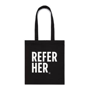 Refer Her Tote - Small