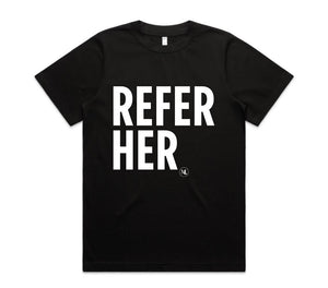 “Refer Her” Designer Heavy Tee